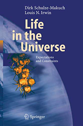 Stock image for Life In The Universe: Expectations And Constraints (Advances In Astrobiology And Biogeophysics) for sale by Tacoma Book Center