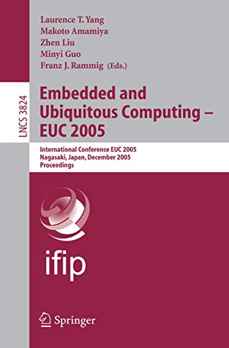 9783540308072: Embedded and Ubiquitous Computing - EUC 2005: International Conference EUC 2005, Nagasaki, Japan, December 6-9, 2005, Proceedings: 3824 (Lecture Notes in Computer Science)