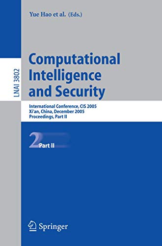 9783540308195: Computational Intelligence and Security: International Conference, CIS 2005, Xi'an, China, December 15-19, 2005, Proceedings, Part II (Lecture Notes in Computer Science, 3802)