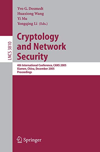 9783540308492: Cryptology and Network Security: 4th International Conference, CANS 2005, Xiamen, China, December 14-16, 2005, Proceedings