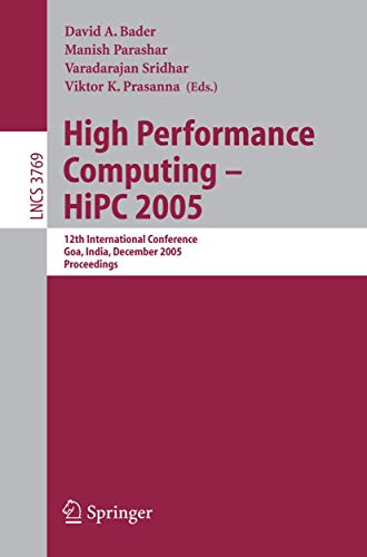 9783540309369: High Performance Computing - HiPC 2005: 12th International Conference, Goa, India, December 18-21, 2005, Proceedings (Lecture Notes in Computer . . . Computer Science and General Issues)