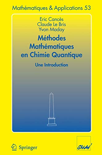 MÃ©thodes mathÃ©matiques en chimie quantique. Une introduction (MathÃ©matiques et Applications, 53) (French Edition) (9783540309963) by CancÃ©s, Eric