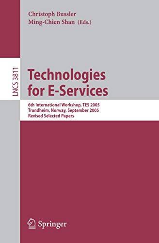 Beispielbild fr Technologies For E-Services: 6Th International Workshop, Tes 2005, Trondheim, Norway, September 2-3, 2005, Revised Selected Papers zum Verkauf von Basi6 International