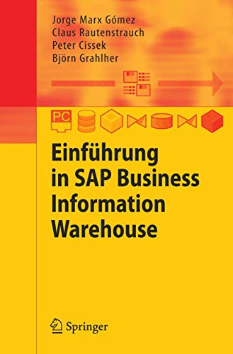 Einführung in SAP Business Information Warehouse. Mit 195 Abbildungen und 6 Tabellen. - Gómez, Jorge Marx, Claus Rautenstrauch, Peter Cissek u. a.