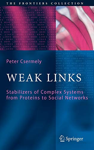 Beispielbild fr Weak Links: The Universal Key to the Stability of Networks and Complex Systems (The Frontiers Collection) zum Verkauf von GF Books, Inc.