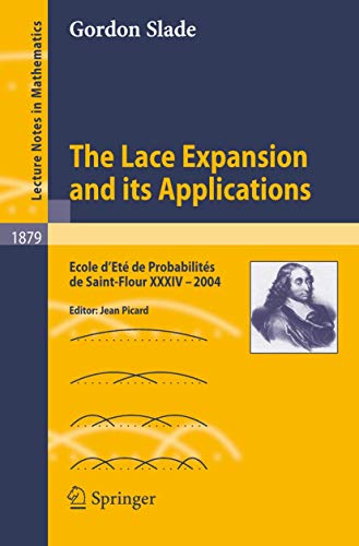 Imagen de archivo de The Lace Expansion and its Applications : Ecole d'Ete de Probabilites de Saint-Flour XXXIV - 2004 a la venta por Chiron Media