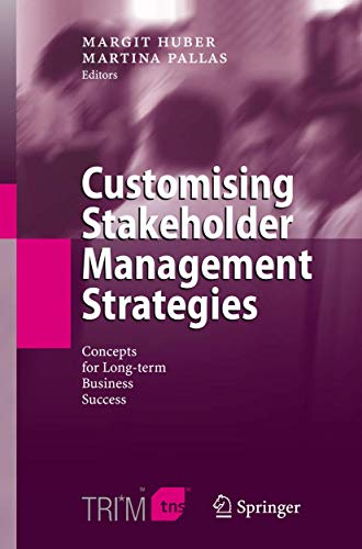 Beispielbild fr Customising Stakeholder Management Strategies : Concepts for Long-term Business Success zum Verkauf von Better World Books