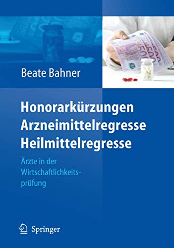 Beispielbild fr Honorarkrzungen, Arzneimittelregresse, Heilmittelregresse: rzte in der Wirtschaftlichkeitsprfung zum Verkauf von medimops