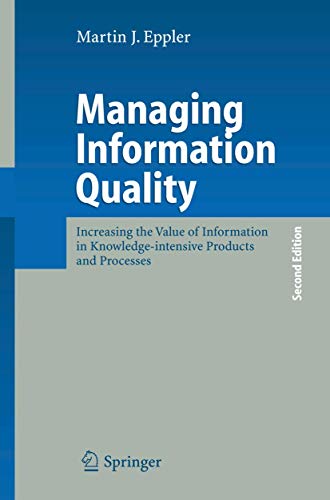 9783540314080: Managing Information Quality: Increasing the Value of Information in Knowledge-intensive Products And Processes