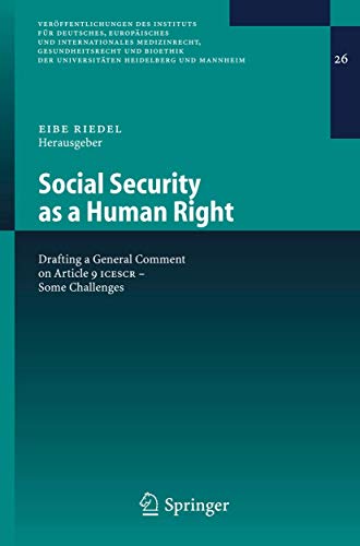 Stock image for Social Security as a Human Right: Drafting a General Comment on Article 9 ICESCR - Some Challenges (Verffentlichungen des Instituts fr Deutsches, . Heidelberg und Mannheim, 26, Band 26) for sale by Buchmarie