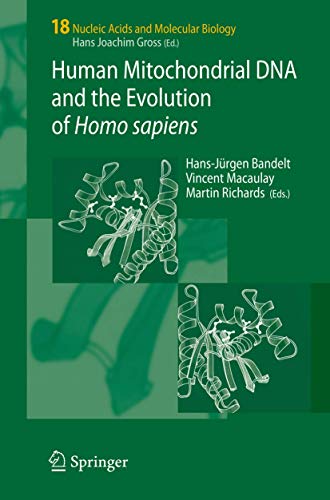 9783540317883: Human Mitochondrial DNA and the Evolution of Homo sapiens (Nucleic Acids and Molecular Biology, 18)