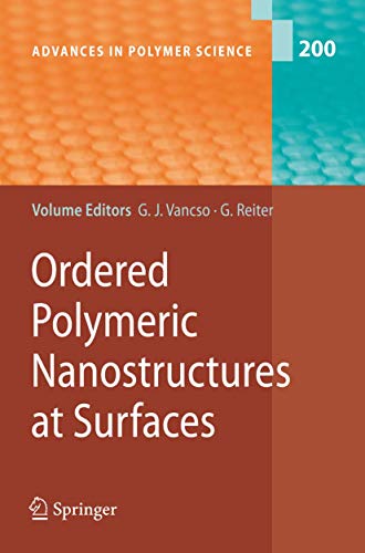 Ordered Polymeric Nanostructures at Surfaces (Advances in Polymer Science (200), Band 200) [Hardc...