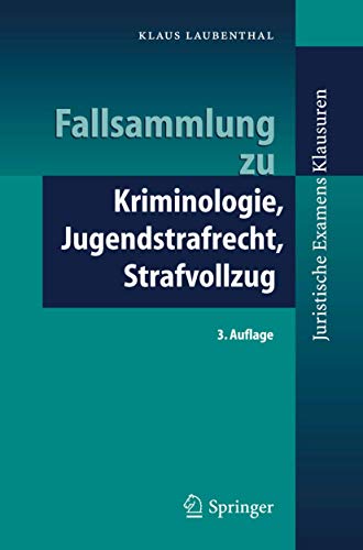 Stock image for Fallsammlung zu Kriminologie, Jugendstrafrecht, Strafvollzug (Juristische Examens Klausuren) for sale by medimops