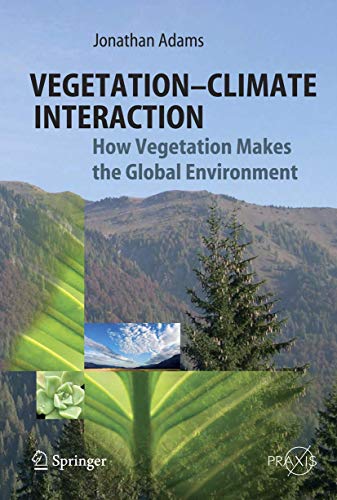 9783540324911: Vegetation-Climate Interaction: How Vegetation Makes the Global Environment (Springer Praxis Books)