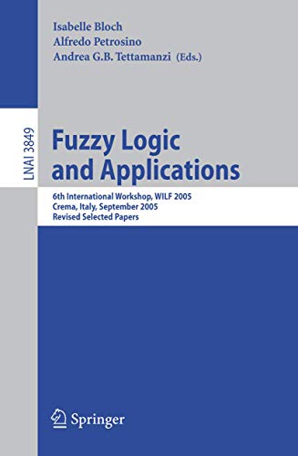9783540325291: Fuzzy Logic and Applications: 6th International Workshop, WILF 2005, Crema, Italy, September 15-17, 2005, Revised Selected Papers: 3849 (Lecture Notes in Computer Science)