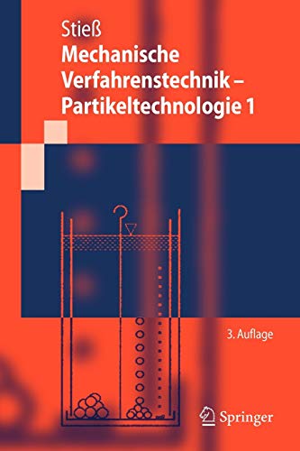 Beispielbild fr Mechanische Verfahrenstechnik - Partikeltechnologie 1: Beschreibung und Erzeugung von dispersen Stoffen (Springer-Lehrbuch) zum Verkauf von medimops