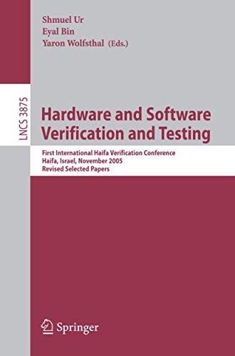 Hardware and Software Verification and Testing. First International Haifa Verification Conference...