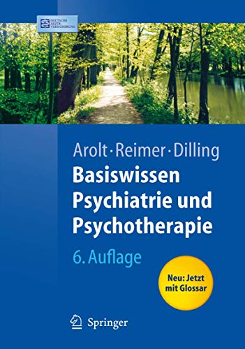 Basiswissen Psychiatrie und Psychotherapie (Springer-Lehrbuch) (German Edition) (9783540326724) by Horst Dilling Christian Reimer,Volker Arolt