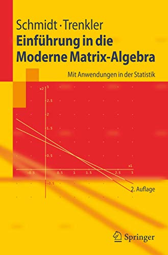 Stock image for Einfhrung in die Moderne Matrix-Algebra: Mit Anwendungen in der Statistik (Springer-Lehrbuch) for sale by medimops