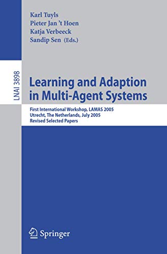 Beispielbild fr Learning and Adaption in Multi-Agent Systems: First International Workshop, LAMAS 2005, Utrecht, The Netherlands, July 25, 2005, Revised Selected . / Lecture Notes in Artificial Intelligence) zum Verkauf von GuthrieBooks