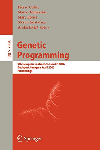 9783540331438: Genetic Programming: 9th European Conference, EuroGP 2006, Budapest, Hungary, April 10-12, 2006. Proceedings: 3905 (Lecture Notes in Computer Science, 3905)