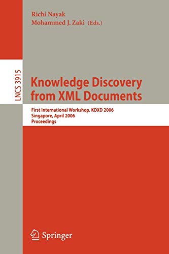 Beispielbild fr Knowledge Discovery From Xml Documents: First International Workshop, Kdxd 2006, Singapore, April 9, 2006, Proceedings zum Verkauf von Basi6 International