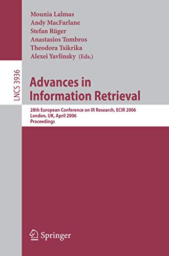 Stock image for Advances in Information Retrieval: 28th European Conference on IR Research, ECIR 2006, London, UK, April 10-12, 2006, Proceedings (Lecture Notes in Computer Science) for sale by GuthrieBooks