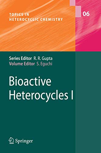 Bioactive Heterocyles I (Topics in Heterocyclic Chemistry (6), Band 6) [Hardcover] Eguchi, Shoji;...