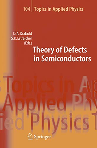 Stock image for Theory of Defects in Semiconductors (Topics in Applied Physics, 104) for sale by Lucky's Textbooks