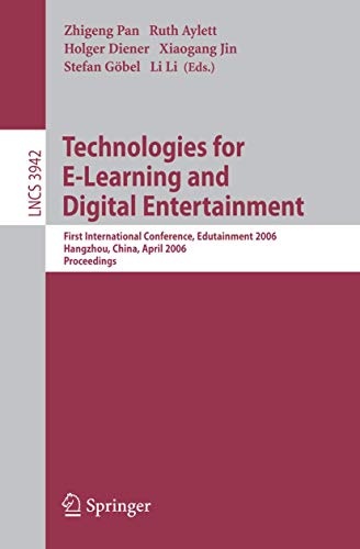 Imagen de archivo de Technologies for E-Learning and Digital Entertainment: First International Conference, Edutainment 2006, Hangzhou, China, April 16-19, 2006, Proceedings (Lecture Notes in Computer Science, 3942) a la venta por dsmbooks