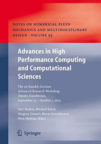 Stock image for Advances in High Performance Computing And Computational Sciences: The 1st Kazakh-German Advanced Research Workshop, Almaty, Kazakhstan, September 25 to October 1, 2005 for sale by BookOrders