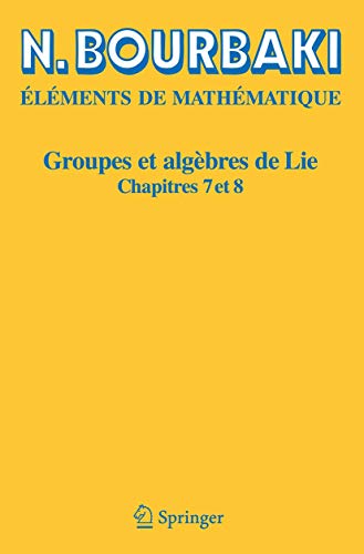 Elements de mathematique. Groupes et algebres de lie. Chapitres 7 et 8. [French Edition]