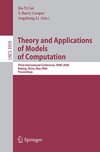Stock image for Theory and Applications of Models of Computation: Third International Conference, TAMC 2006, Beijing, China, May 15-20, 2006, Proceedings (Lecture . Computer Science and General Issues) for sale by GuthrieBooks