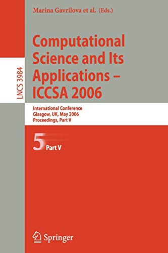 9783540340799: Computational Science and Its Applications - ICCSA 2006: International Conference, Glasgow, UK, May 8-11, 2006, Proceedings, Part V: 3984 (Lecture Notes in Computer Science)