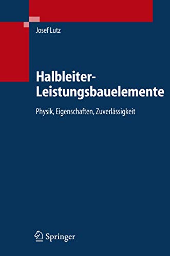 9783540342069: Halbleiter-Leistungsbauelemente: Physik, Eigenschaften, Zuverlssigkeit (German Edition)