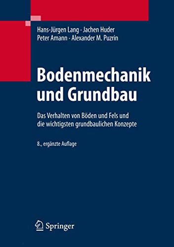 9783540343318: Bodenmechanik und Grundbau: Das Verhalten von Bden und Fels und die wichtigsten grundbaulichen Konzepte (German Edition)