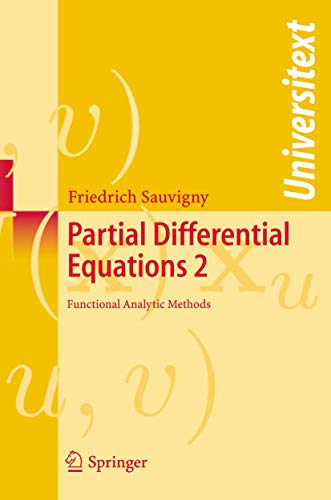 Partial Differential Equations 2: Functional Analytic Methods (Universitext) - Sauvigny, Friedrich