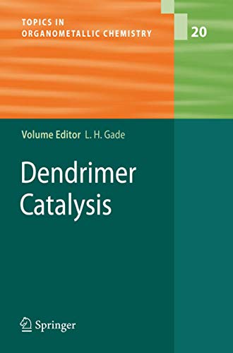 Stock image for Dendrimer Catalysis (Topics in Organometallic Chemistry, 20) for sale by Books From California