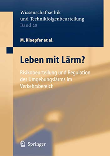 Leben mit Laerm? - M. Kloepfer|B. Griefahn|A.M. Kaniowski|G. Klepper|S. Lingner|G. Steinebach|H.B. Weyer|P. Wysk