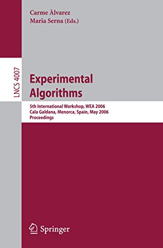 Stock image for Experimental Algorithms: 5th International Workshop, WEA 2006, Cala Galdana, Menorca, Spain, May 24-27, 2006, Proceedings (Lecture Notes in Computer Science, 4007) for sale by HPB-Red
