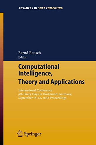 9783540347804: Computational Intelligence, Theory And Applications: International Confernece 9th Fuzzy Days in Dortmund, Germany, Sept. 18-20, 206 Proceedings: ... Germany, Sept. 18-20, 2006 Proceedings: 38