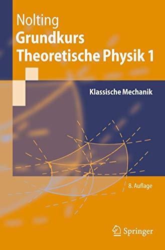 Stock image for Grundkurs Theoretische Physik 1: Klassische Mechanik (Springer-Lehrbuch) for sale by medimops