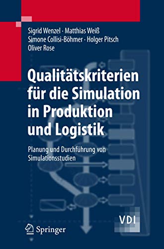 Stock image for Qualittskriterien fr die Simulation in Produktion und Logistik: Planung und Durchfhrung von Simulationsstudien (VDI-Buch) (German Edition) for sale by Lucky's Textbooks