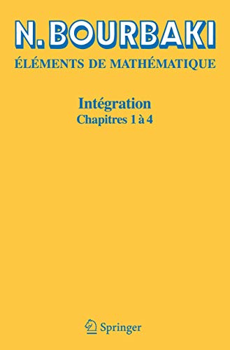IntÃ©gration: Chapitres 1 Ã  4 (French Edition) (9783540353287) by Bourbaki, N.