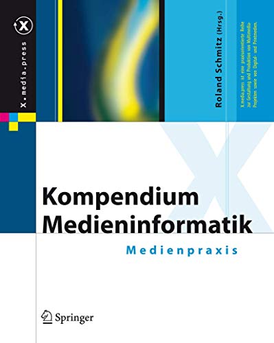 Stock image for Kompendium Medieninformatik: Medienpraxis (X.Media.Press) for sale by medimops