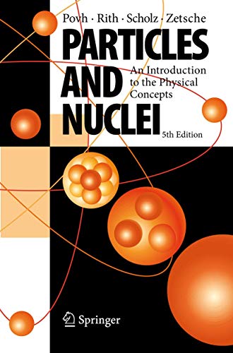 Imagen de archivo de Particles and Nuclei: An Introduction to the Physical Concepts a la venta por Amazing Books Pittsburgh