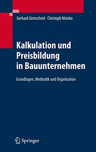 Imagen de archivo de Kalkulation und Preisbildung in Bauunternehmen: Grundlagen, Methodik und Organisation a la venta por medimops