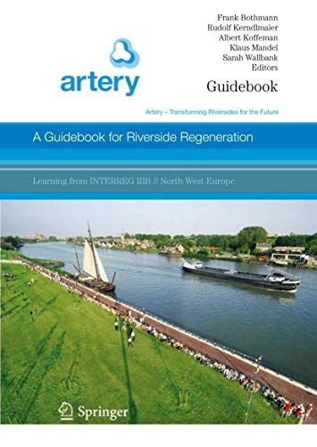 Beispielbild fr A Guidebook for Riverside Regeneration: Artery - Transforming Riversides for the Future zum Verkauf von WorldofBooks