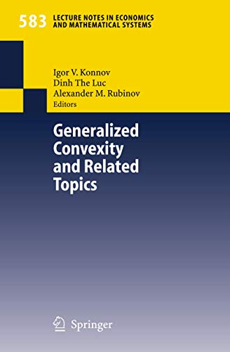 Generalized Convexity And Related Topics (lecture Notes In Economics And Mathematical Systems)