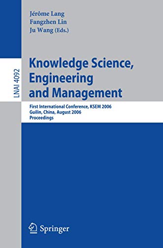 Stock image for Knowledge Science, Engineering and Management: First International Conference, KSEM 2006, Guilin, China, August 5-8, 2006, Proceedings (Lecture Notes . / Lecture Notes in Artificial Intelligence) for sale by GuthrieBooks